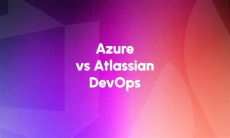 atlassian vs microsoft|azure devops vs atlassian.